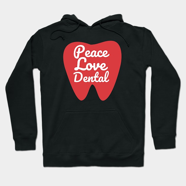 Dental Surgeon -Peace Love Dental Hoodie by HobbyAndArt